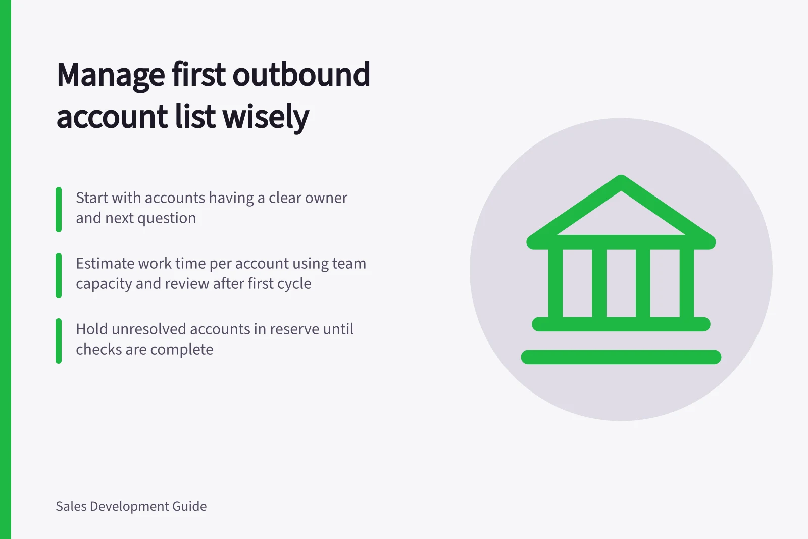 Manage first outbound account list wisely: Start with accounts having a clear owner and next question; Estimate work time per account using team capacity and review after first cycle; Hold unresolved accounts in reserve until checks are complete