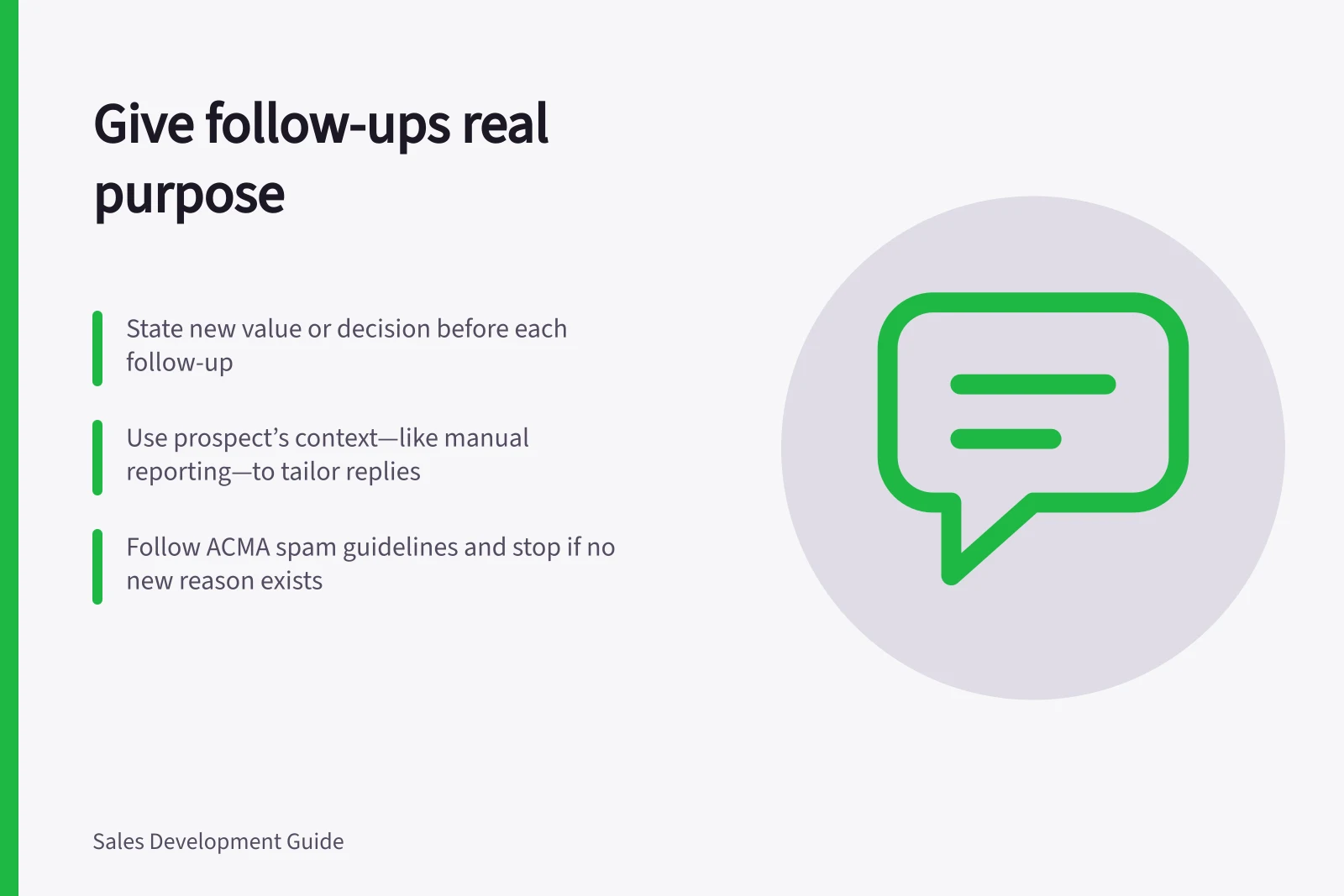 Give follow-ups real purpose: State new value or decision before each follow-up; Use prospect’s context—like manual reporting—to tailor replies; Follow ACMA spam guidelines and stop if no new reason exists