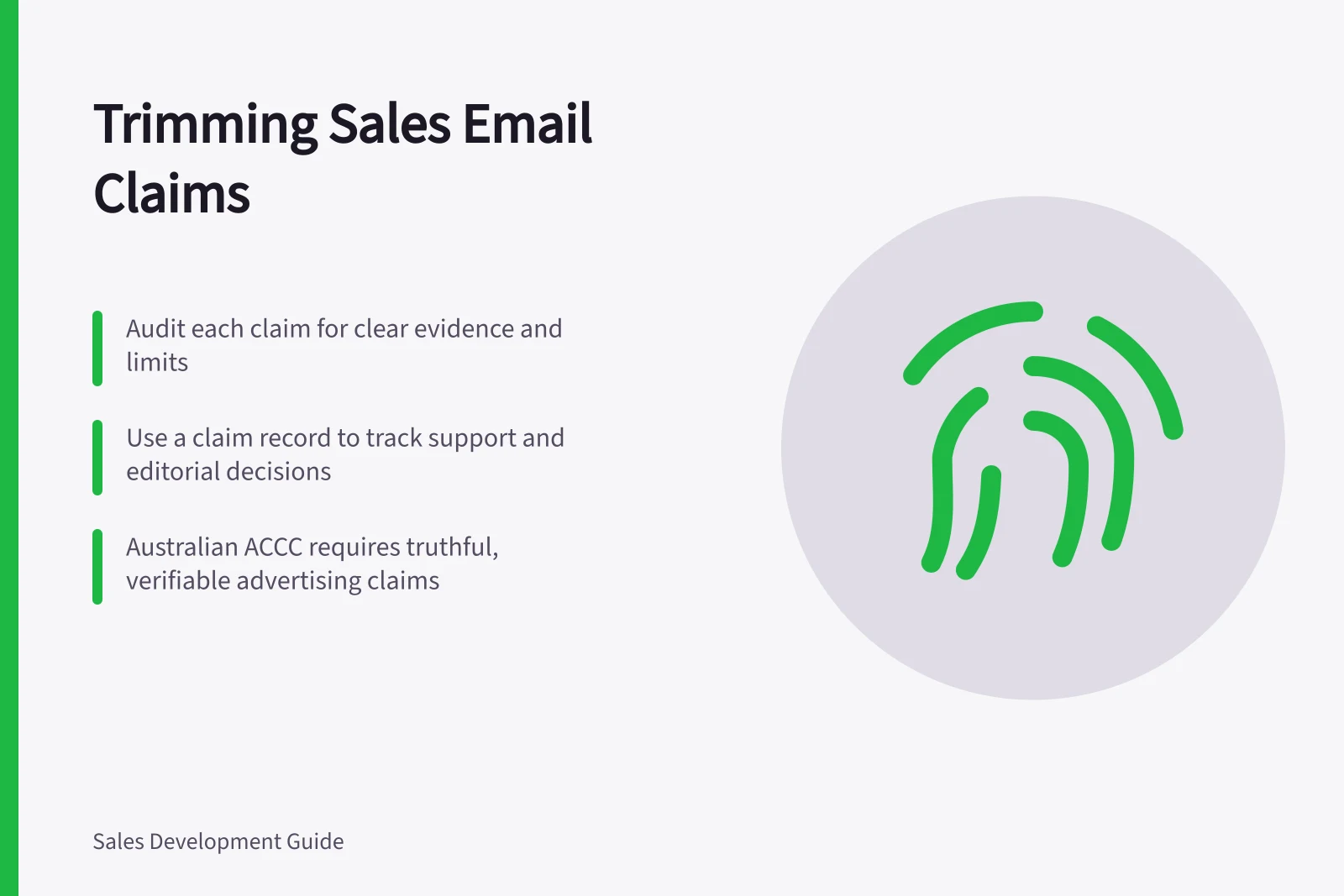 Trimming Sales Email Claims: Audit each claim for clear evidence and limits; Use a claim record to track support and editorial decisions; Australian ACCC requires truthful, verifiable advertising claims