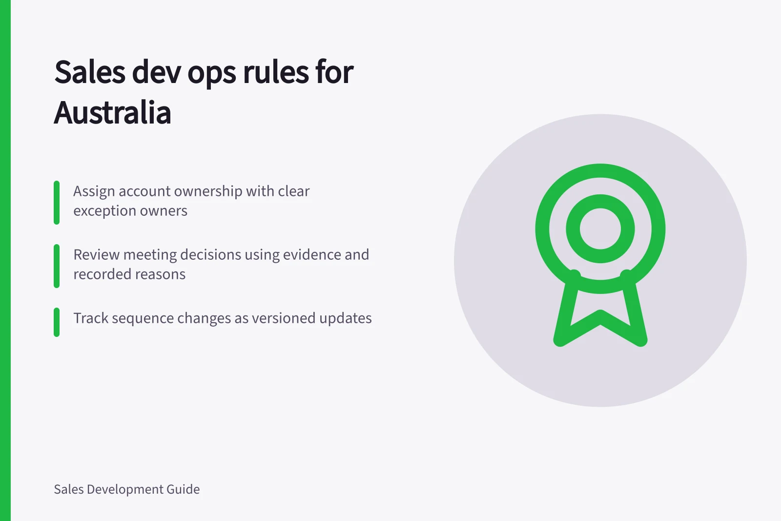 Sales dev ops rules for Australia: Assign account ownership with clear exception owners; Review meeting decisions using evidence and recorded reasons; Track sequence changes as versioned updates
